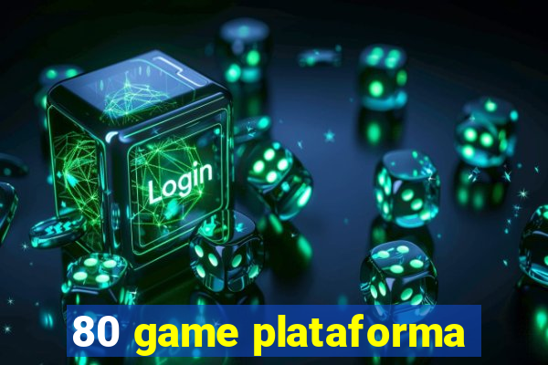 80 game plataforma